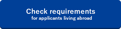 Check requirements  for applicants living abroad