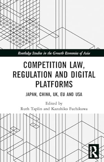 盧 暁斐教授が、国際共同研究書籍『Competition Law, Regulation and Digital Platforms: Japan, China, UK, EU and USA』（Routledge刊）に寄稿しました